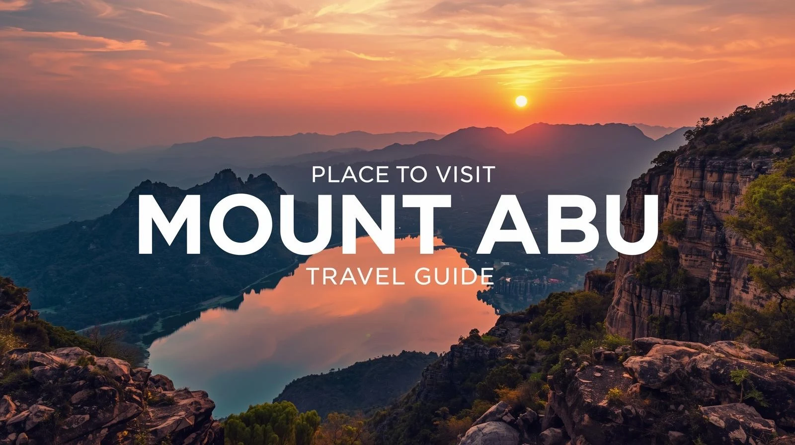 Place to Visit at Mount Abu: Best Places, Time & Things to Do