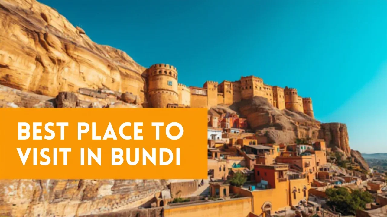 Best Place to Visit in Bundi Complete Travel Guide