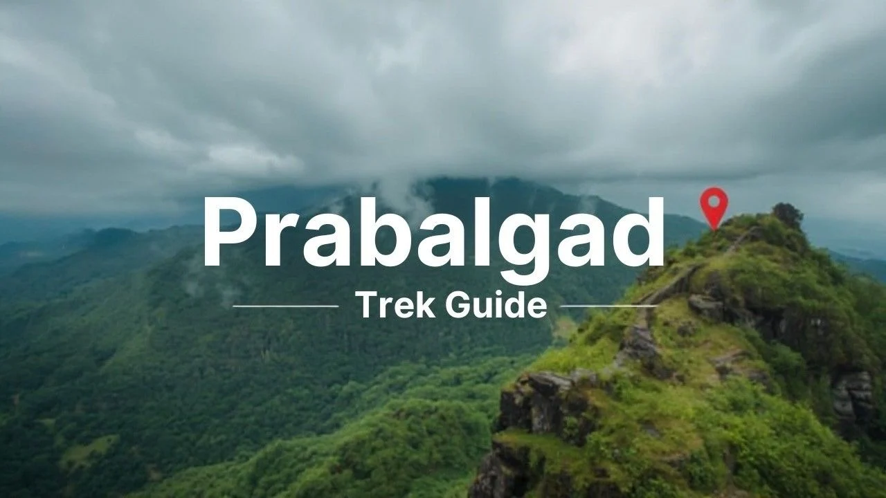 Prabalgad Trek: A Complete Guide to the Historic Hill Fort Trek